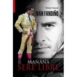 Iván Fandiño. Mañana seré...