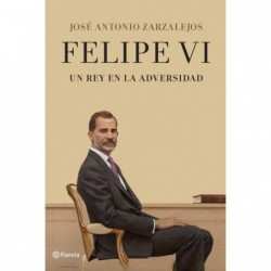 Felipe VI. Un rey en la...