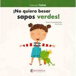 ¡No quiero besar sapos verdes!