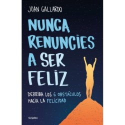 Nunca renuncies a ser feliz