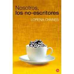 NOSOTROS, LOS NO ESCRITORES...